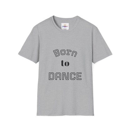 Born to Dance Unisex T-Shirt