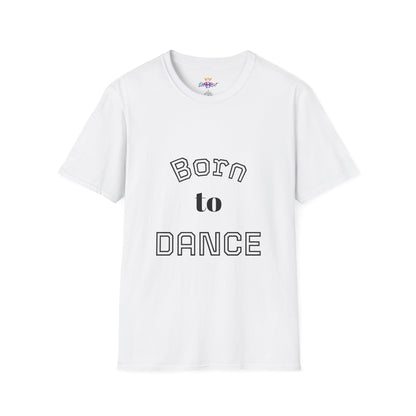 Born to Dance Unisex T-Shirt