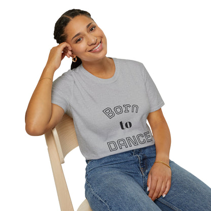 Born to Dance Unisex T-Shirt