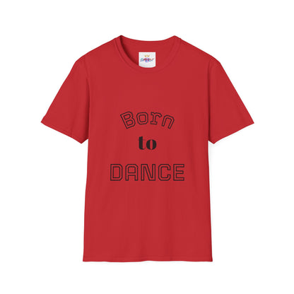 Born to Dance Unisex T-Shirt