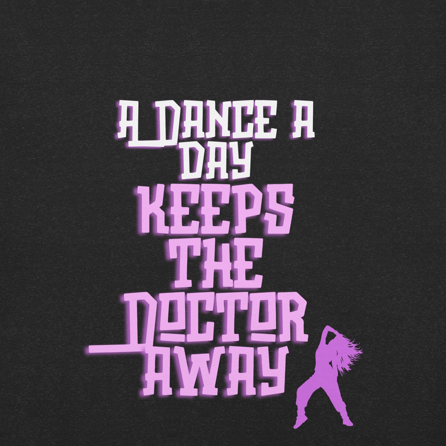 Dance a day (Unisex t-shirt)