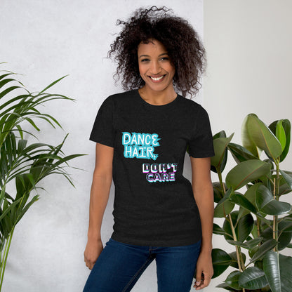 Dance hair (Unisex t-shirt)