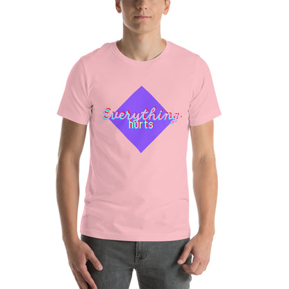 Everything hurts (Unisex t-shirt)