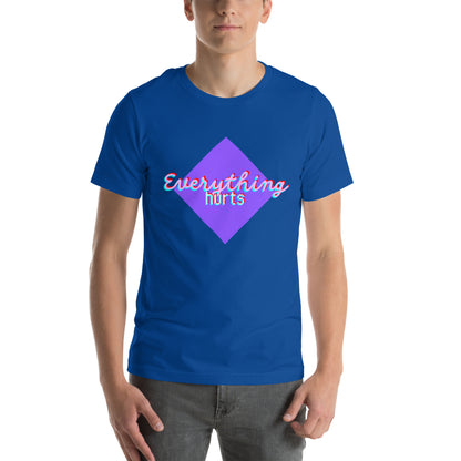 Everything hurts (Unisex t-shirt)